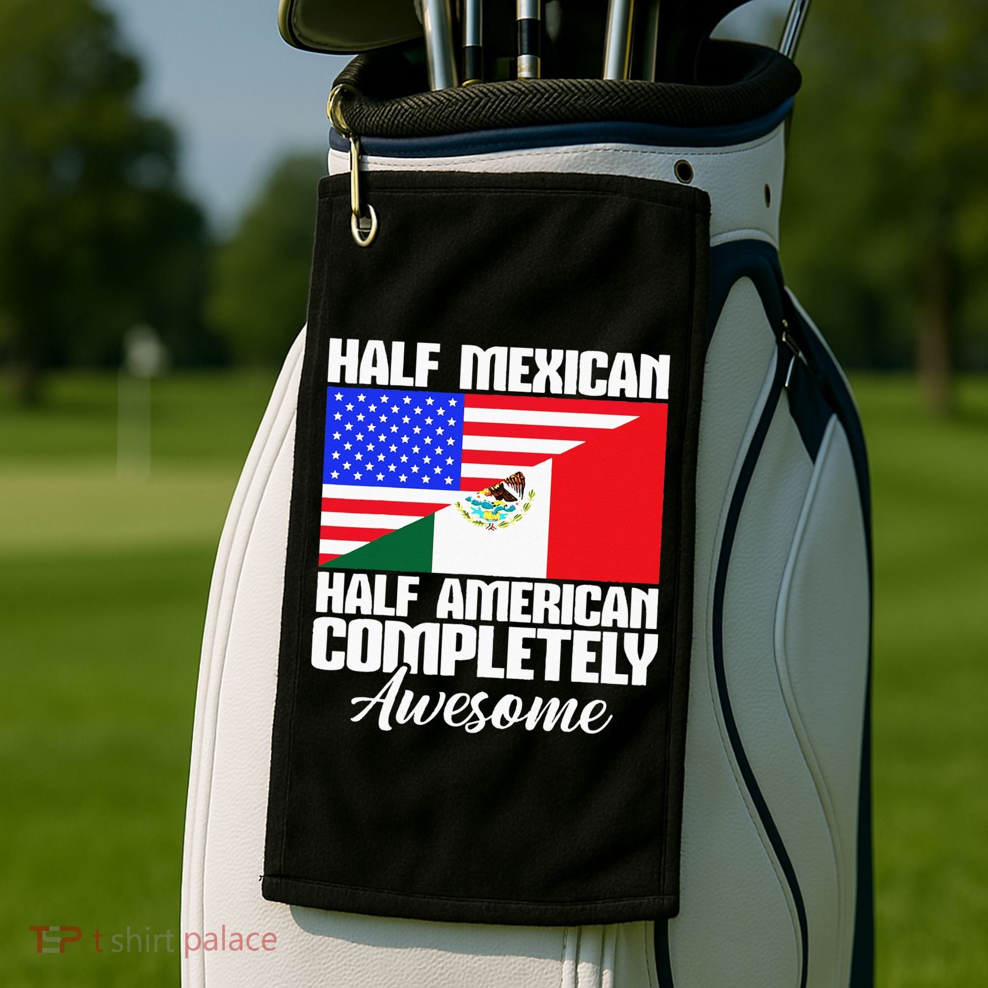 Half Mexican Half American Completely Awesome USA Mexico Golf Towel