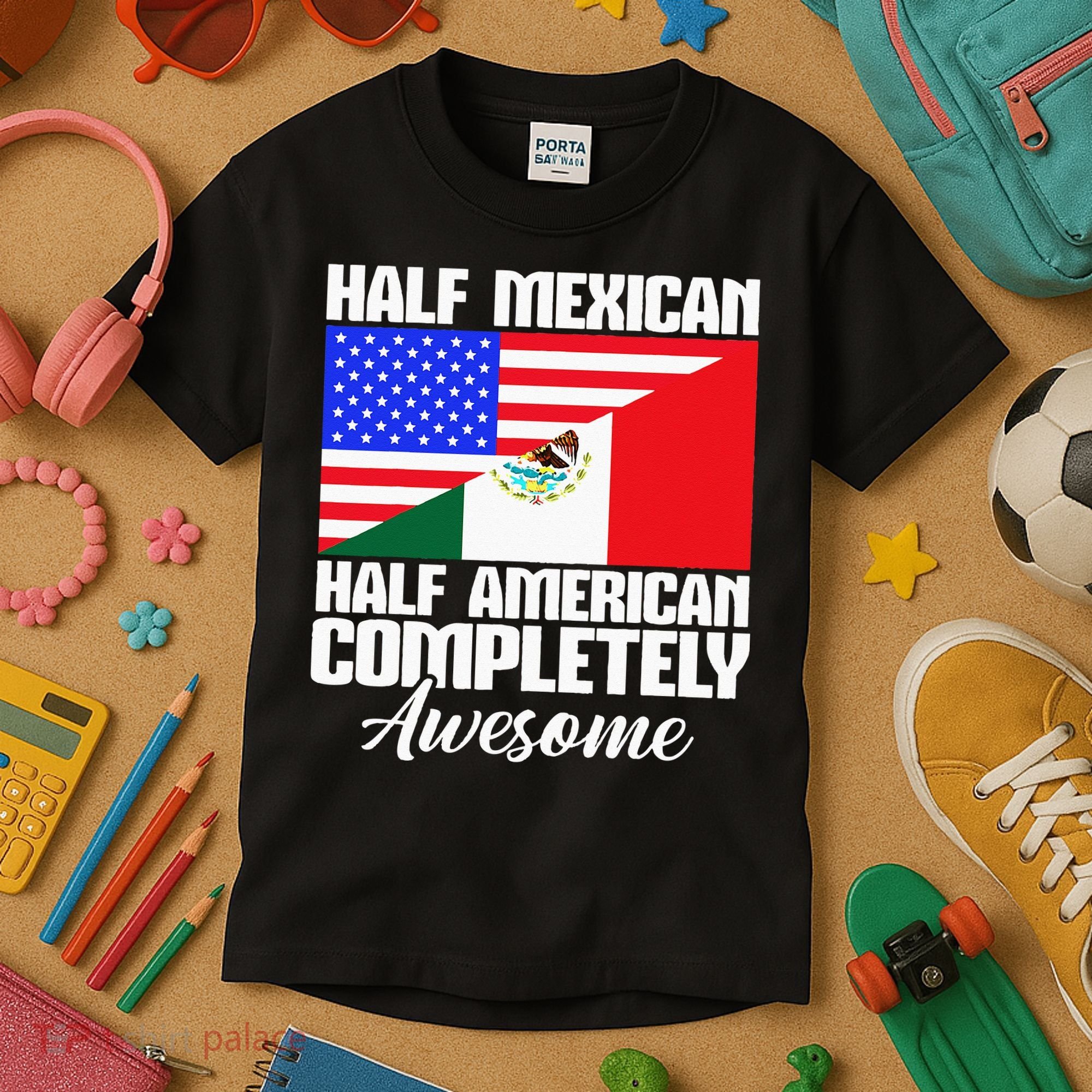 Half Mexican Half American Completely Awesome USA Mexico Kids T-Shirt