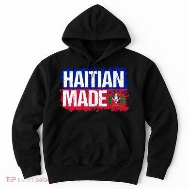 Haitian Made Haiti Pride T Hoodie