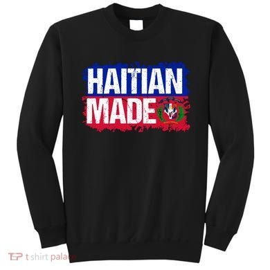 Haitian Made Haiti Pride T Sweatshirt
