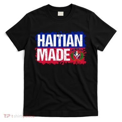 Haitian Made Haiti Pride T T-Shirt