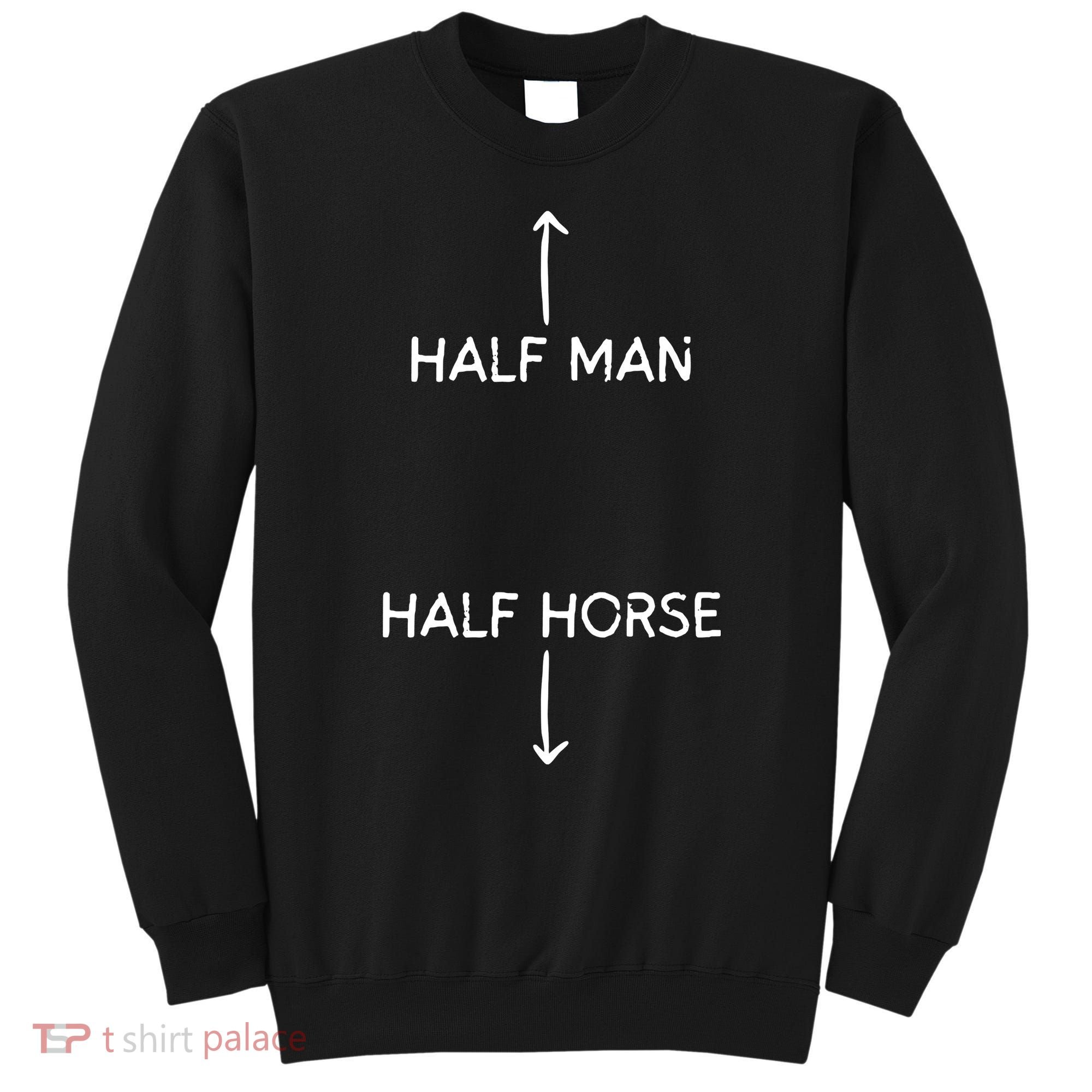 Half Man Half Horse Funny Sweatshirt
