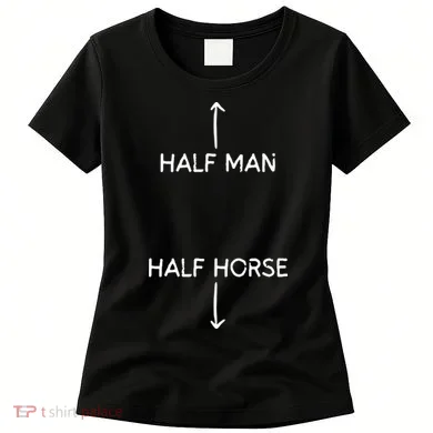 Half Man Half Horse Funny Women's T-Shirt