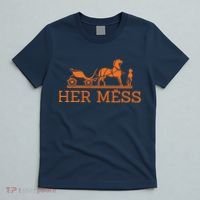 Her Mess Horse Carriage Funny T-Shirt thumb 5