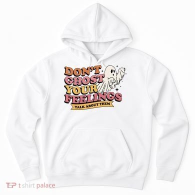 Halloween Mental Health Dont Ghost Your Feelings Hoodie