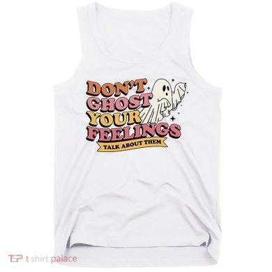 Halloween Mental Health Dont Ghost Your Feelings Tank Top