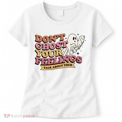 Halloween Mental Health Dont Ghost Your Feelings Women's T-Shirt
