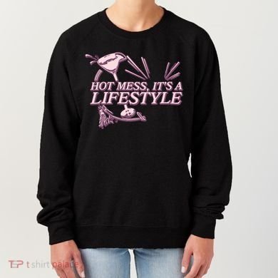 Hot Mess ItS A Lifestyle Women's Sweatshirt
