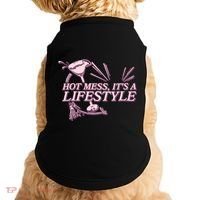 Hot Mess ItS A Lifestyle Doggie Tank thumb 0