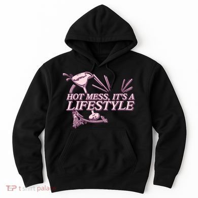 Hot Mess ItS A Lifestyle Hoodie