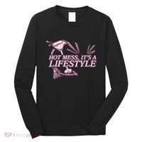Hot Mess ItS A Lifestyle Long Sleeve Shirt thumb 0