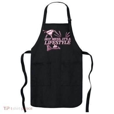Hot Mess ItS A Lifestyle Apron
