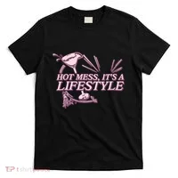 Hot Mess ItS A Lifestyle T-Shirt thumb 0
