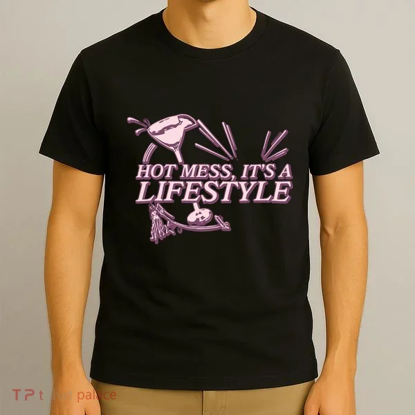 Hot Mess ItS A Lifestyle T-Shirt