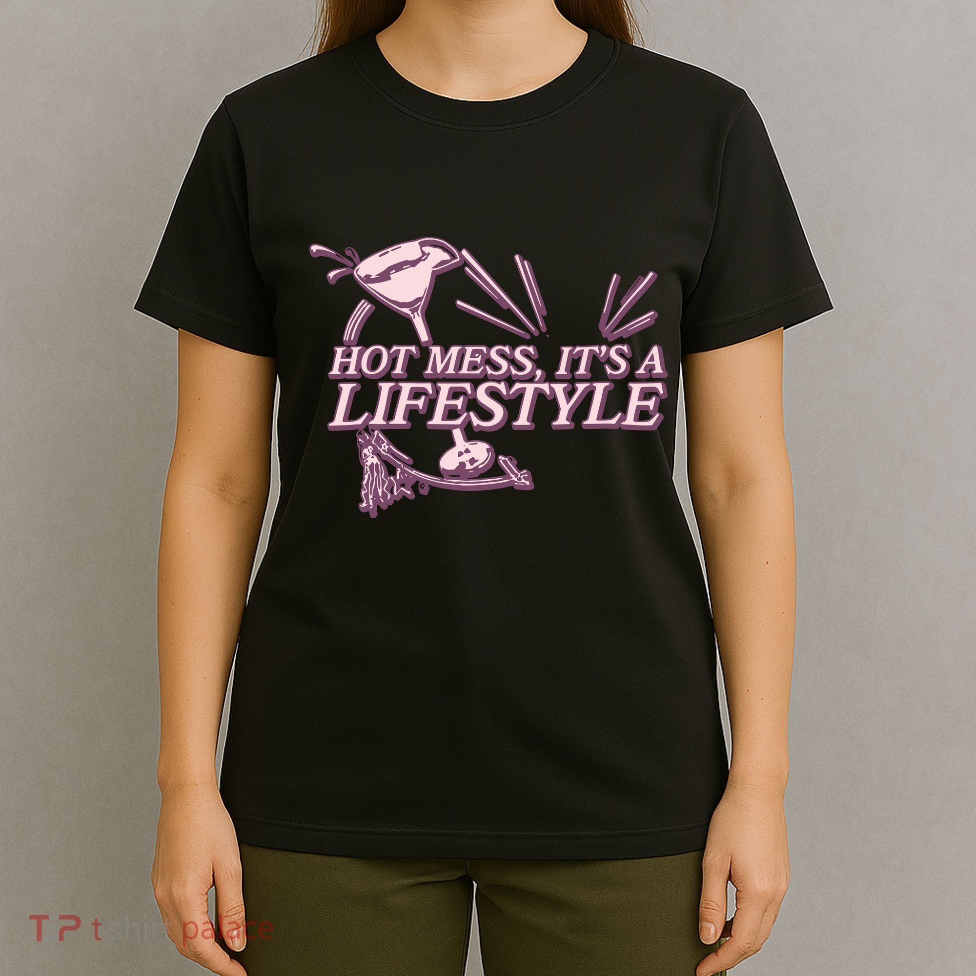 Hot Mess ItS A Lifestyle T-Shirt