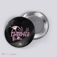Hot Mess ItS A Lifestyle Button thumb 0
