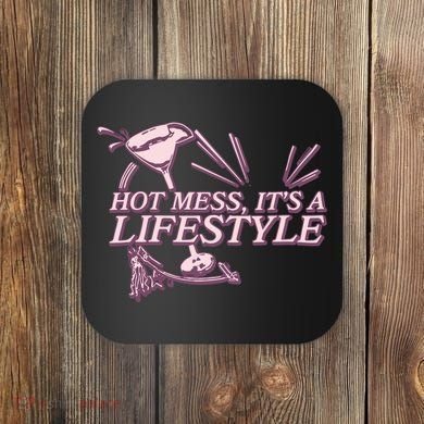 Hot Mess ItS A Lifestyle Coaster