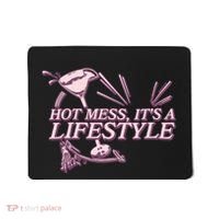 Hot Mess ItS A Lifestyle Mousepad thumb 0
