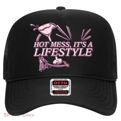Hot Mess ItS A Lifestyle Hat