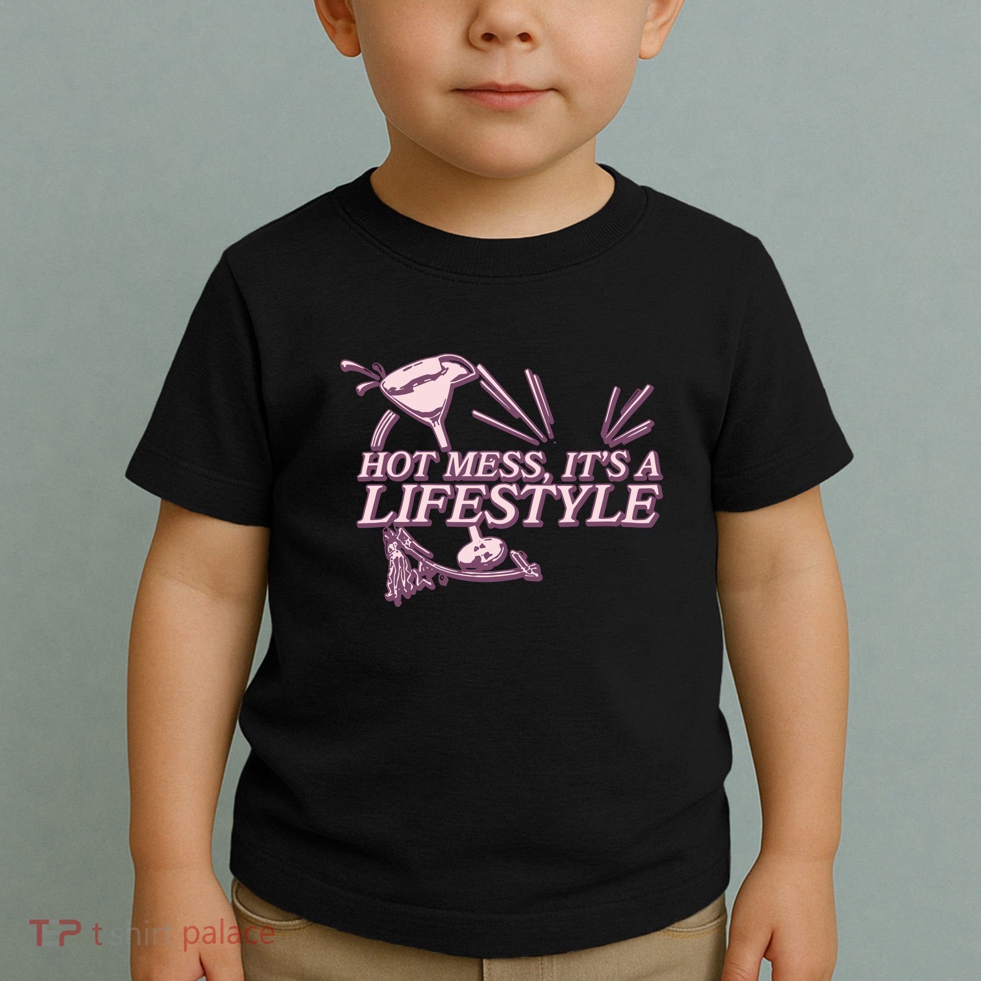 Hot Mess ItS A Lifestyle Toddler T-Shirt