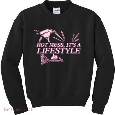 Hot Mess ItS A Lifestyle Kids Sweatshirt