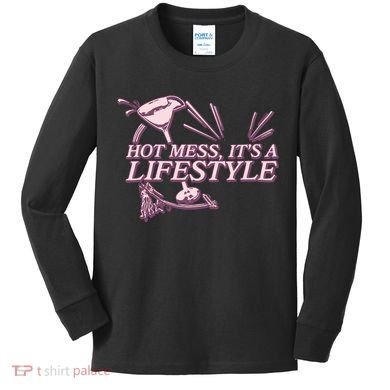 Hot Mess ItS A Lifestyle Kids Long Sleeve Shirt