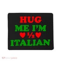 Hug Me Im 1/2 Half Italian Funny American Italian Mousepad thumb 0