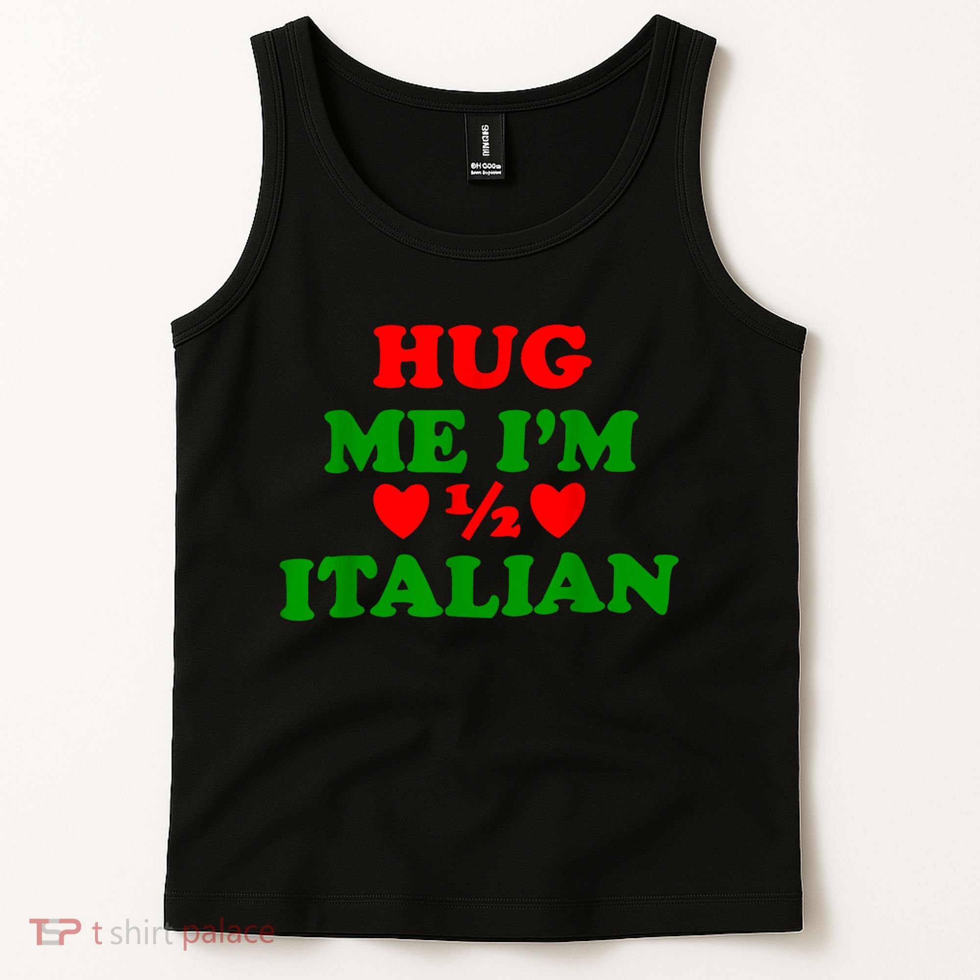 Hug Me Im 1/2 Half Italian Funny American Italian Tank Top