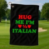 Hug Me Im 1/2 Half Italian Funny American Italian Golf Towel thumb 1