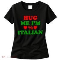 Hug Me Im 1/2 Half Italian Funny American Italian Women's T-Shirt thumb 0