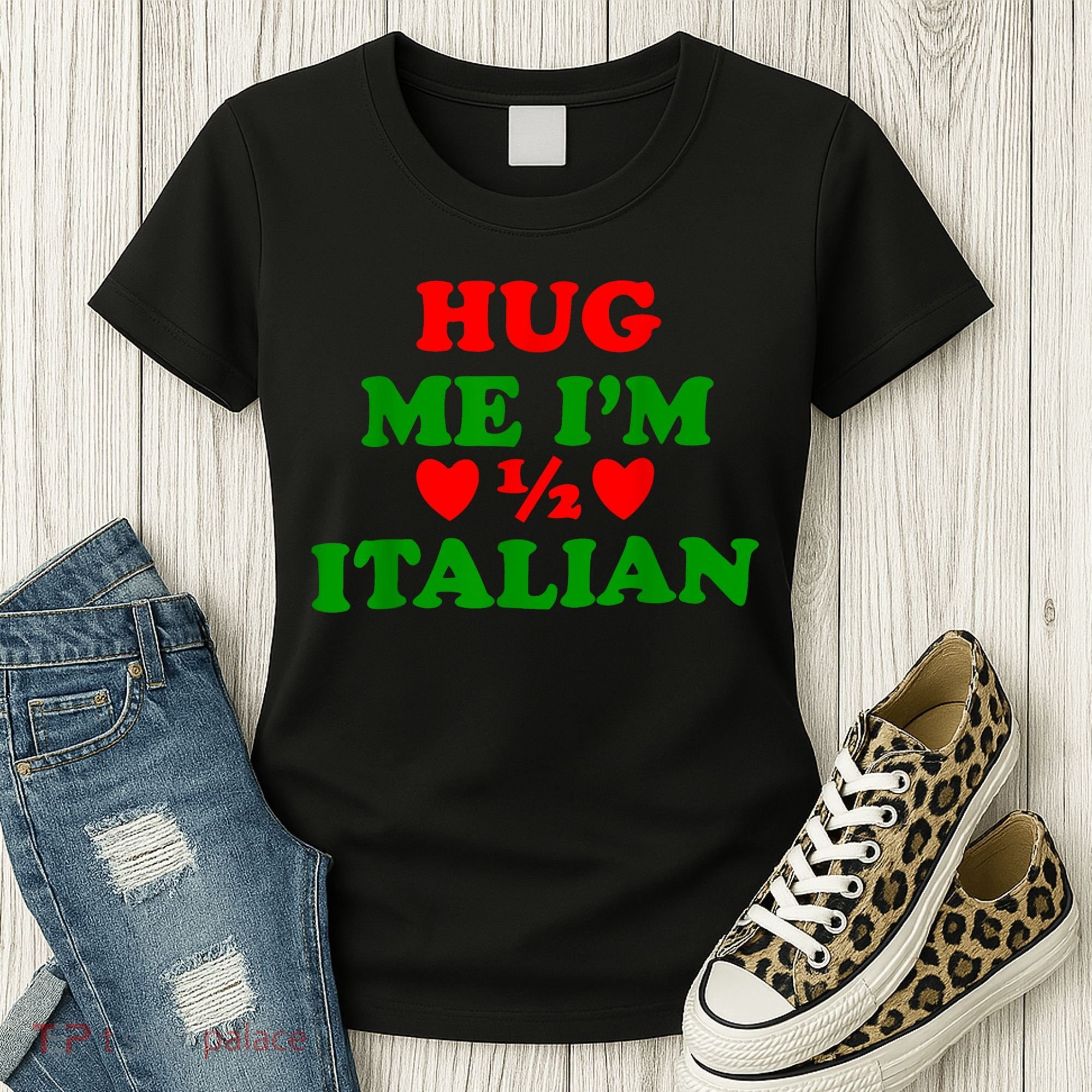 Hug Me Im 1/2 Half Italian Funny American Italian Women's T-Shirt