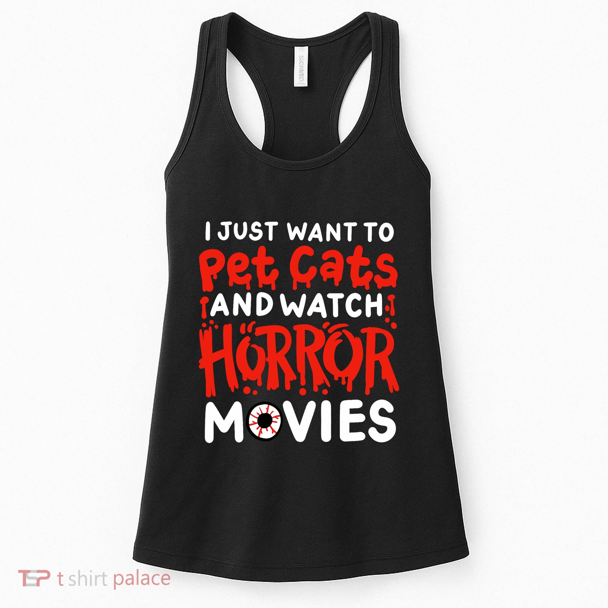 Horror Movie I Just Want To Pet Cats And Watch Horror Women's Tank Top