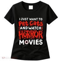 Horror Movie I Just Want To Pet Cats And Watch Horror Women's T-Shirt thumb 0