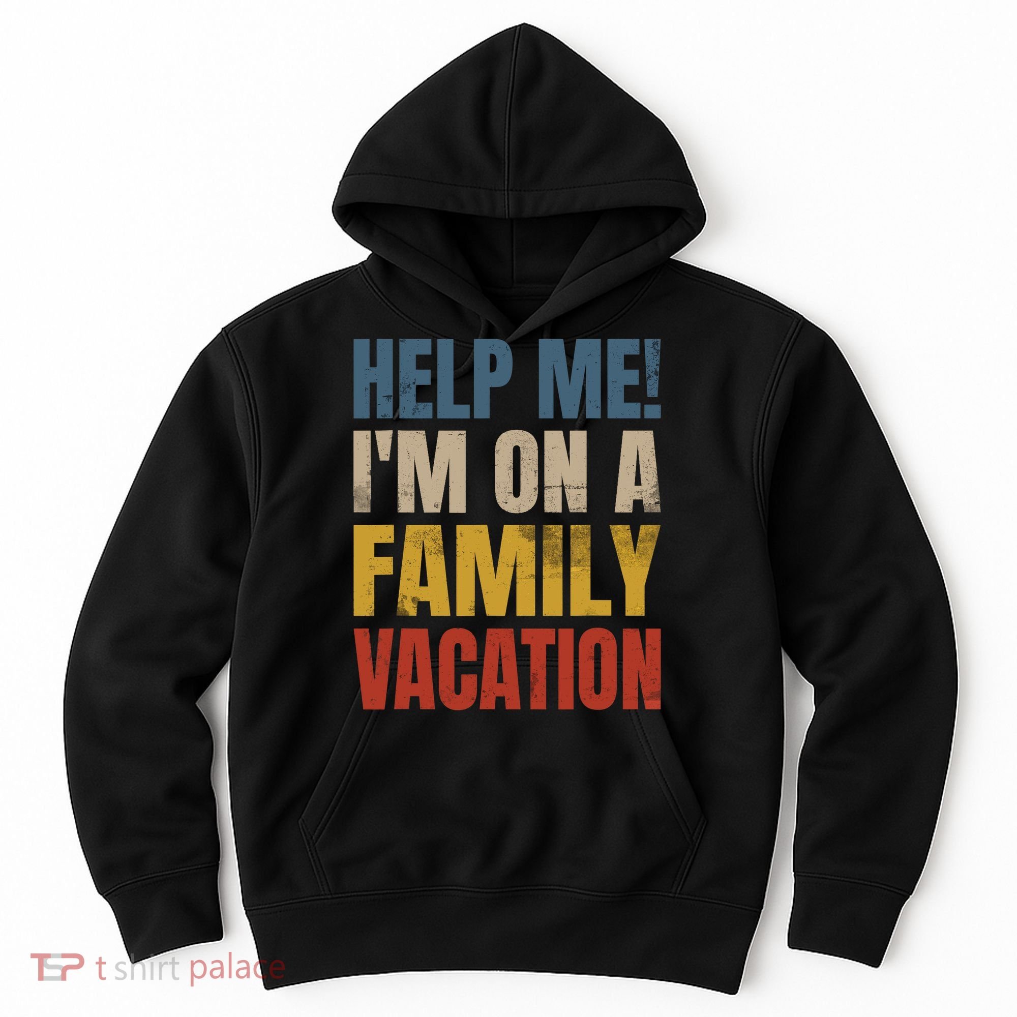 Help Me I'm On A Family Vacation Hoodie