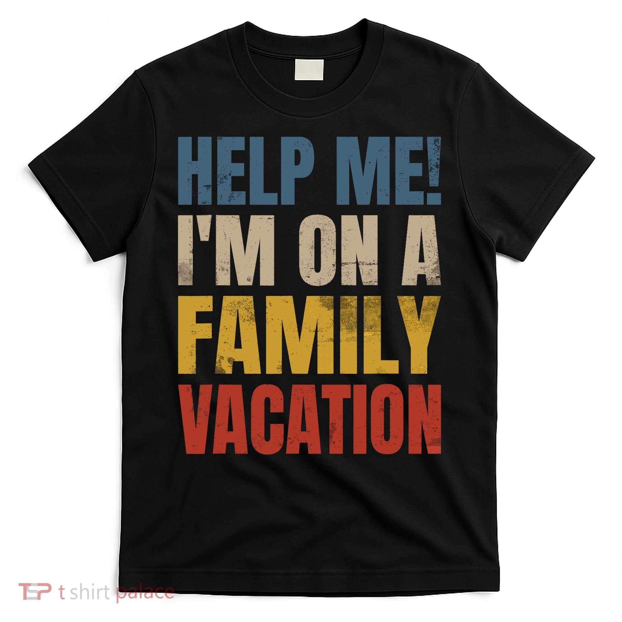 Help Me I'm On A Family Vacation T-Shirt