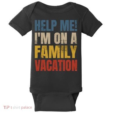 Help Me I'm On A Family Vacation Baby Bodysuit