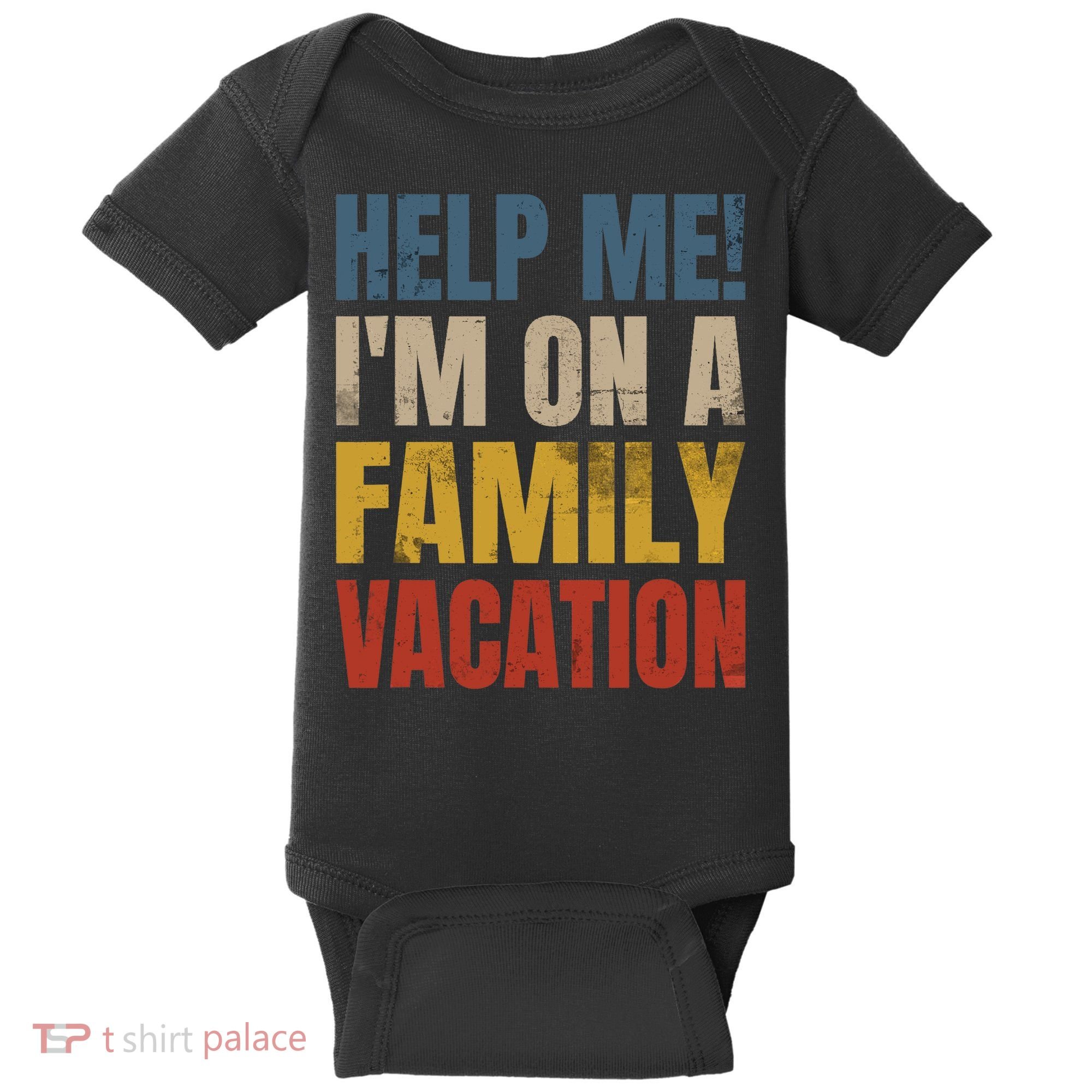 Help Me I'm On A Family Vacation Baby Bodysuit