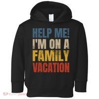 Help Me I'm On A Family Vacation Toddler Hoodie thumb 0