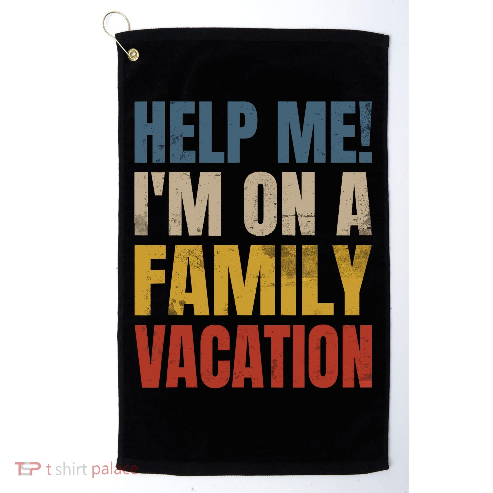 Help Me I'm On A Family Vacation Golf Towel