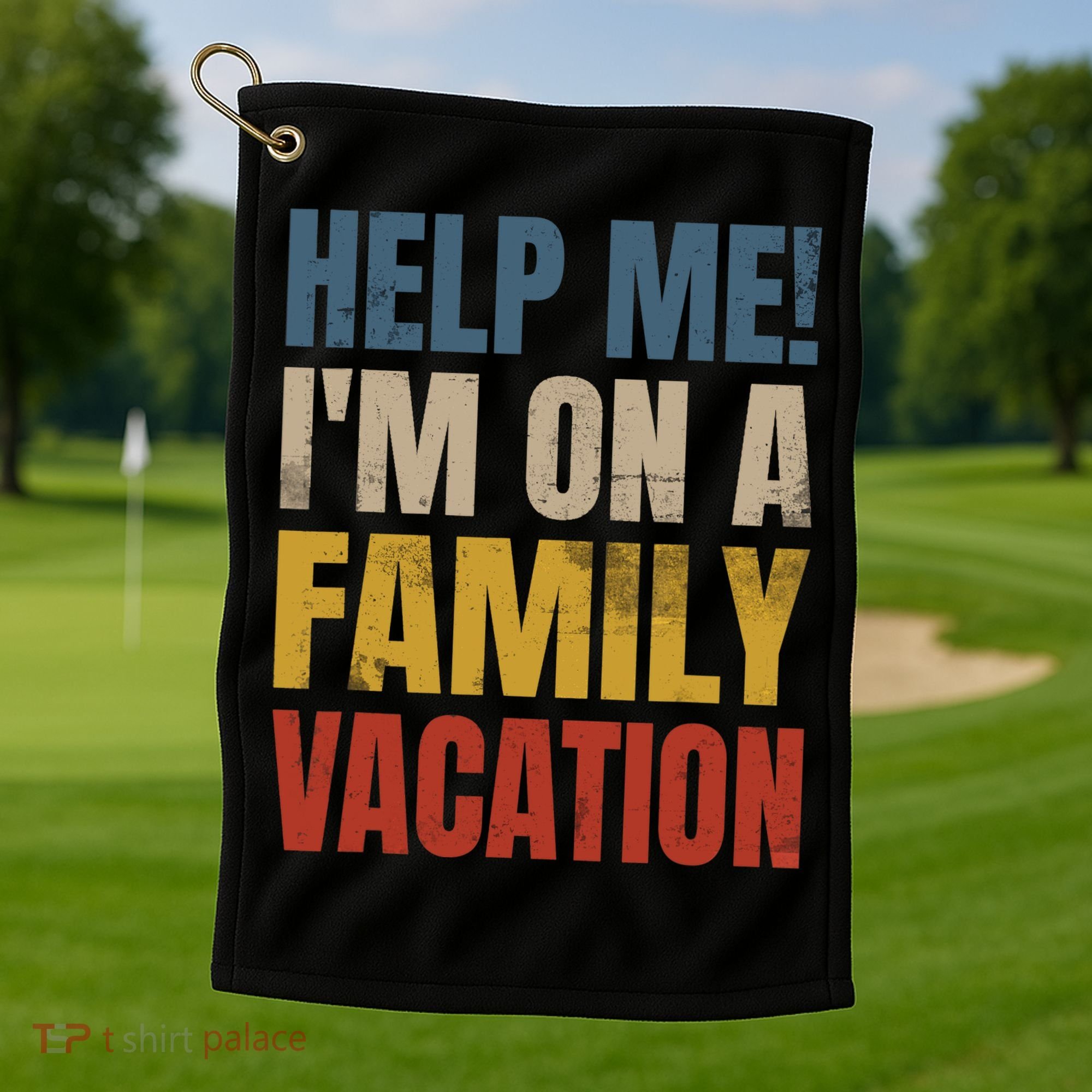 Help Me I'm On A Family Vacation Golf Towel