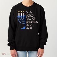 Hanukkah Menorah In A World Full Of Darkness Be A Light Women's Sweatshirt thumb 0