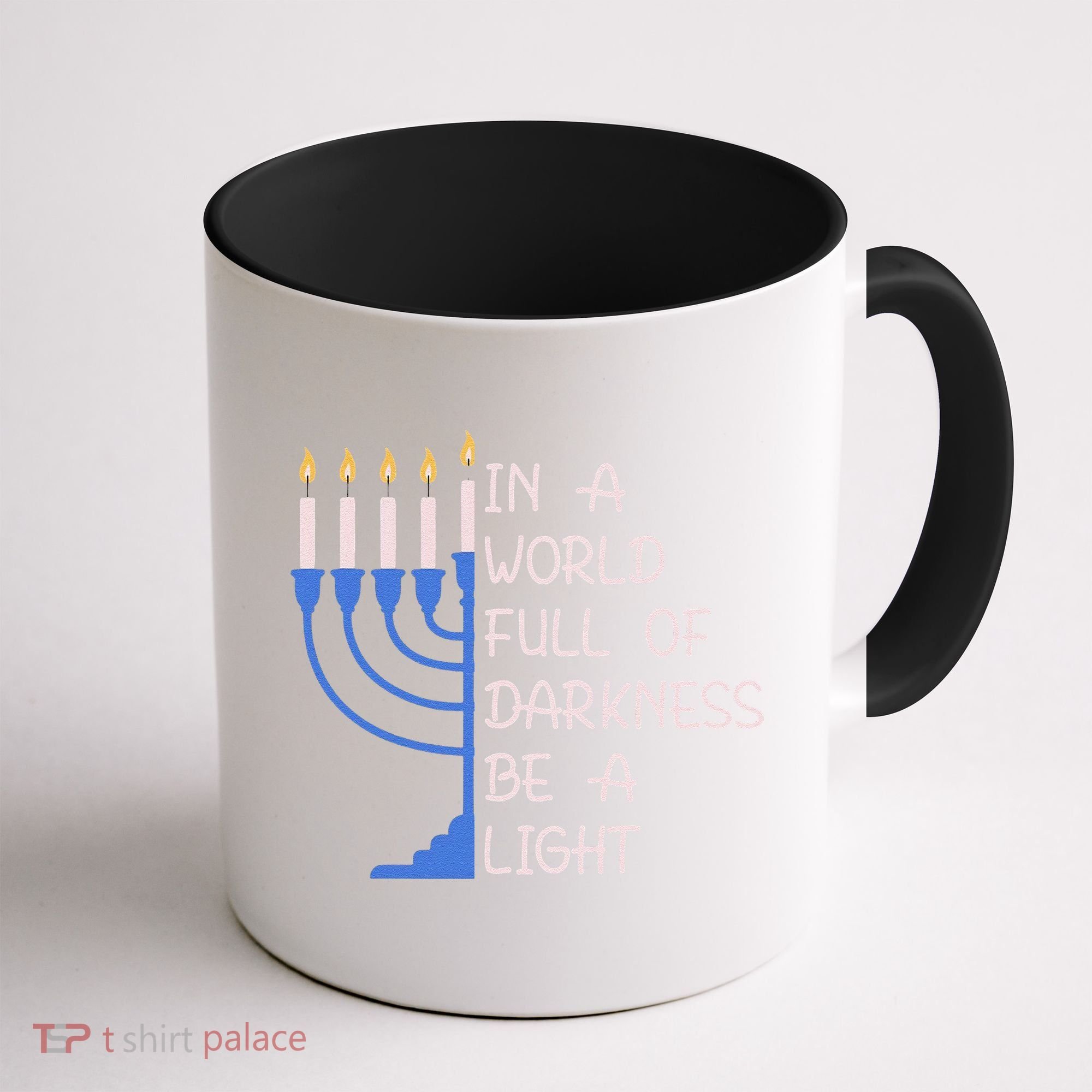 Hanukkah Menorah In A World Full Of Darkness Be A Light Coffee Mug