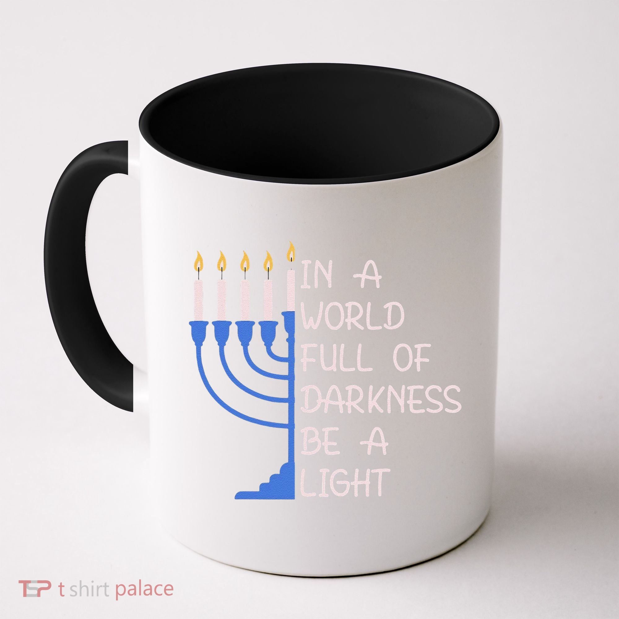 Hanukkah Menorah In A World Full Of Darkness Be A Light Coffee Mug