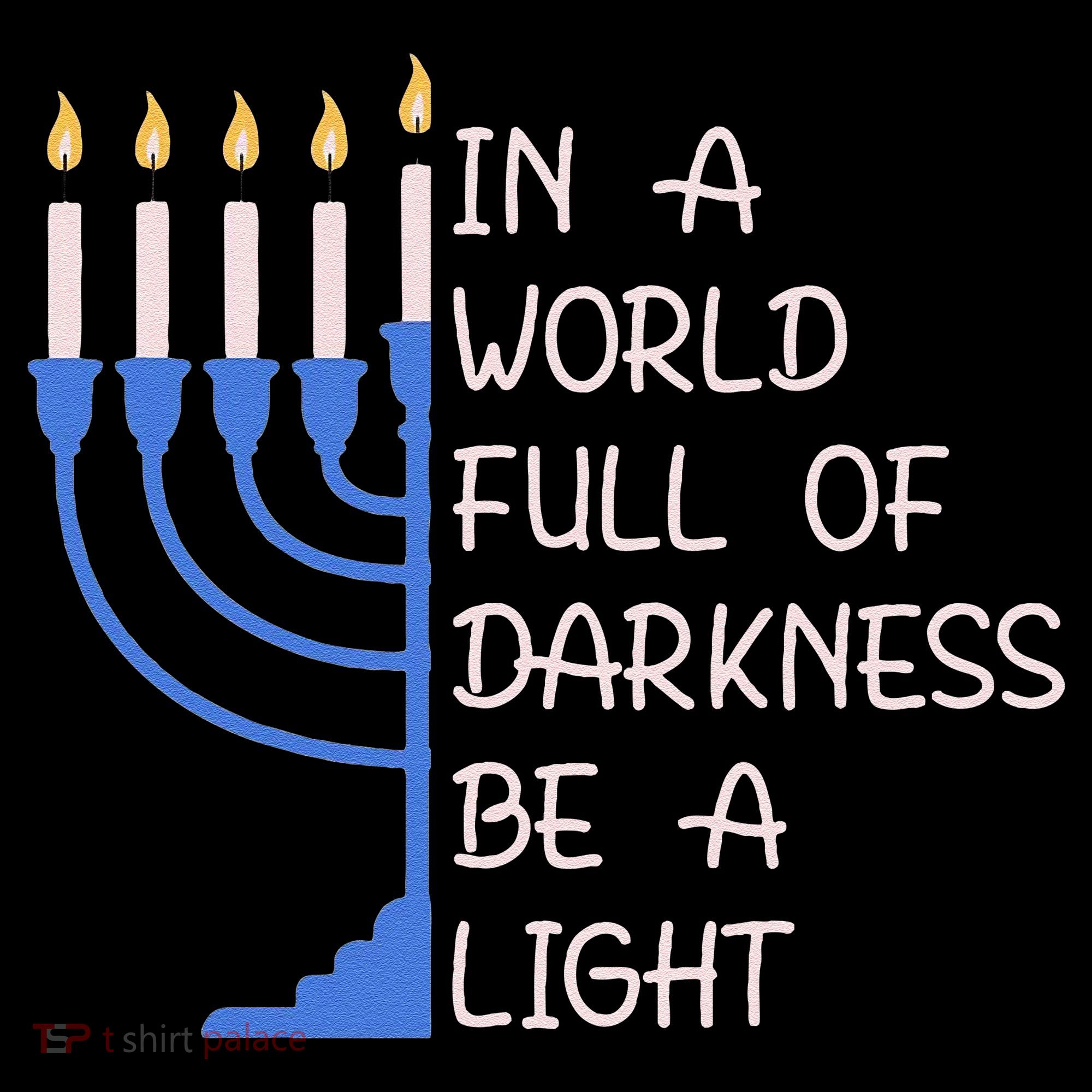 Hanukkah Menorah In A World Full Of Darkness Be A Light Coffee Mug