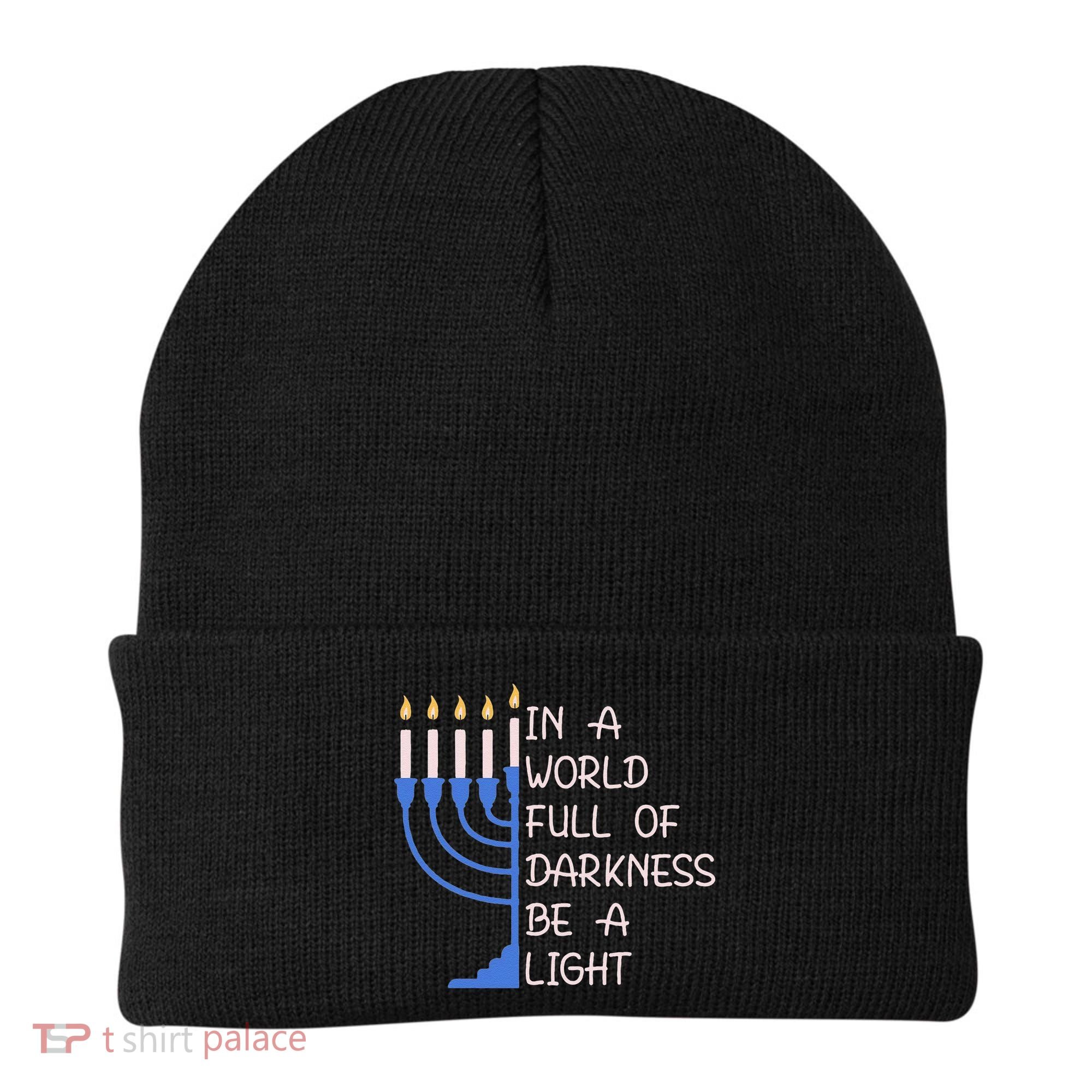 Hanukkah Menorah In A World Full Of Darkness Be A Light Beanie