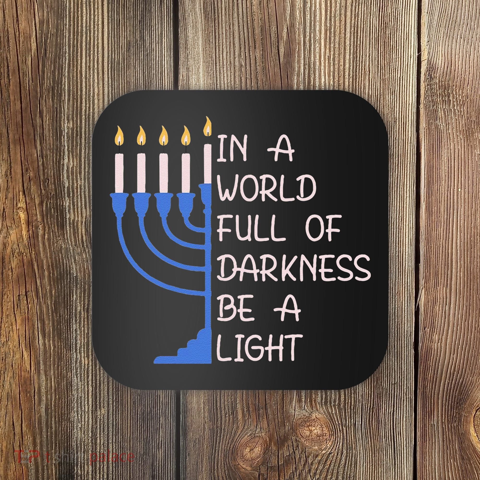 Hanukkah Menorah In A World Full Of Darkness Be A Light Coaster