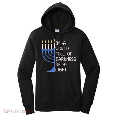 Hanukkah Menorah In A World Full Of Darkness Be A Light Women's Hoodie