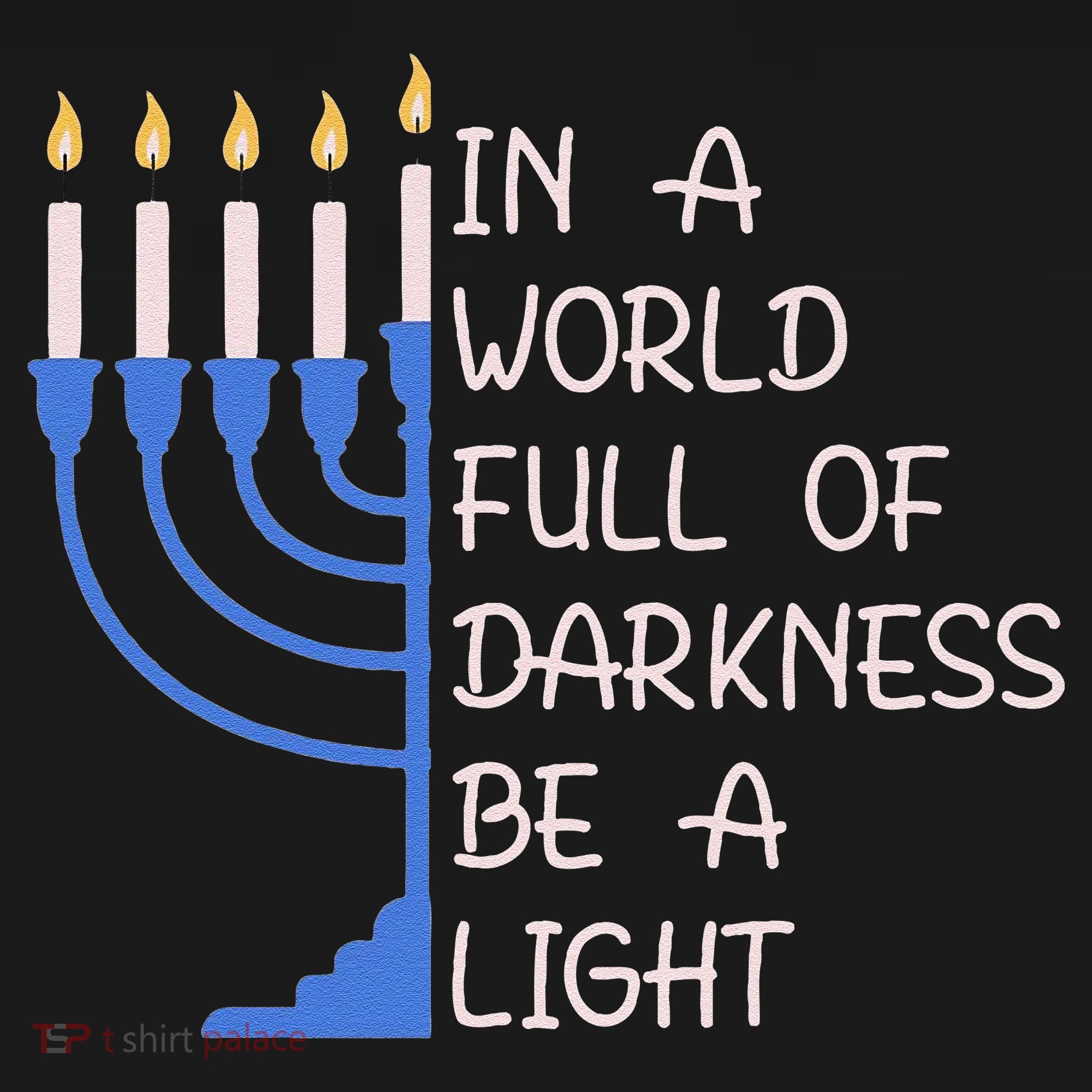 Hanukkah Menorah In A World Full Of Darkness Be A Light Women's Hoodie