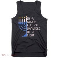 Hanukkah Menorah In A World Full Of Darkness Be A Light Tank Top thumb 0