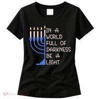 Hanukkah Menorah In A World Full Of Darkness Be A Light Women's T-Shirt thumb 0